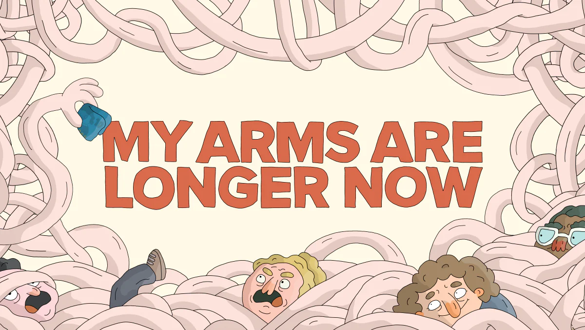 My-Arms-Are-Longer-Now